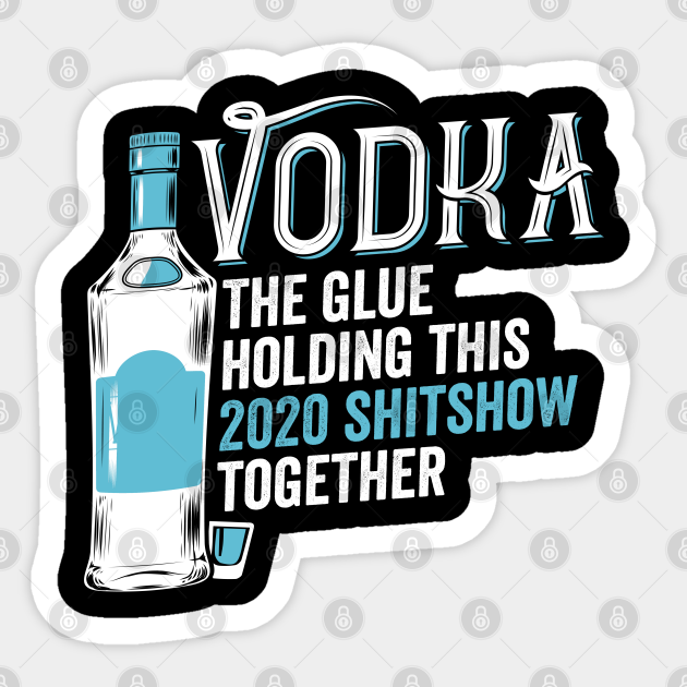 vodka the glue holding 2020 together